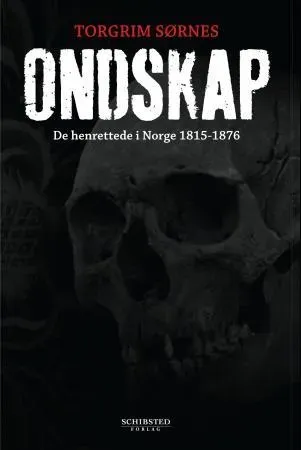 Ondskap graver i Norges dystre henrettelseshistorie