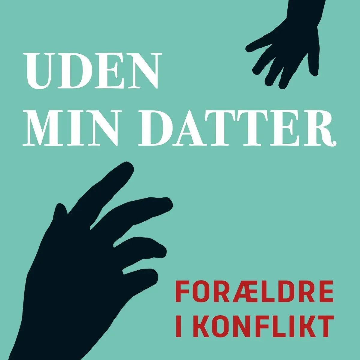 Uden min datter: afslører forældrerettighedernes kampe