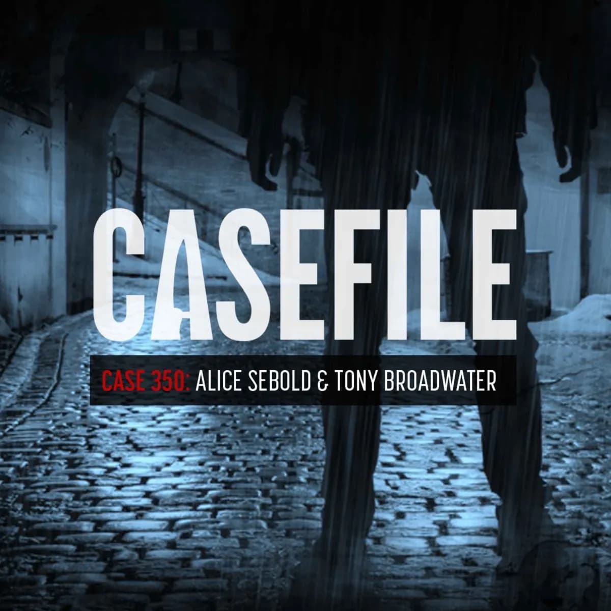Case 350: Alice Sebold & Tony Broadwater — Casefile, podcast-episode