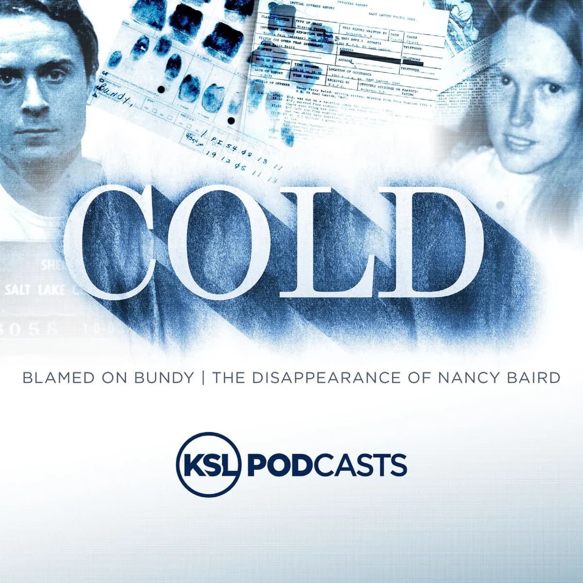 Introducing COLD: Blamed on Bundy - The Disappearance of Nancy Baird — Cold, podcast-episode