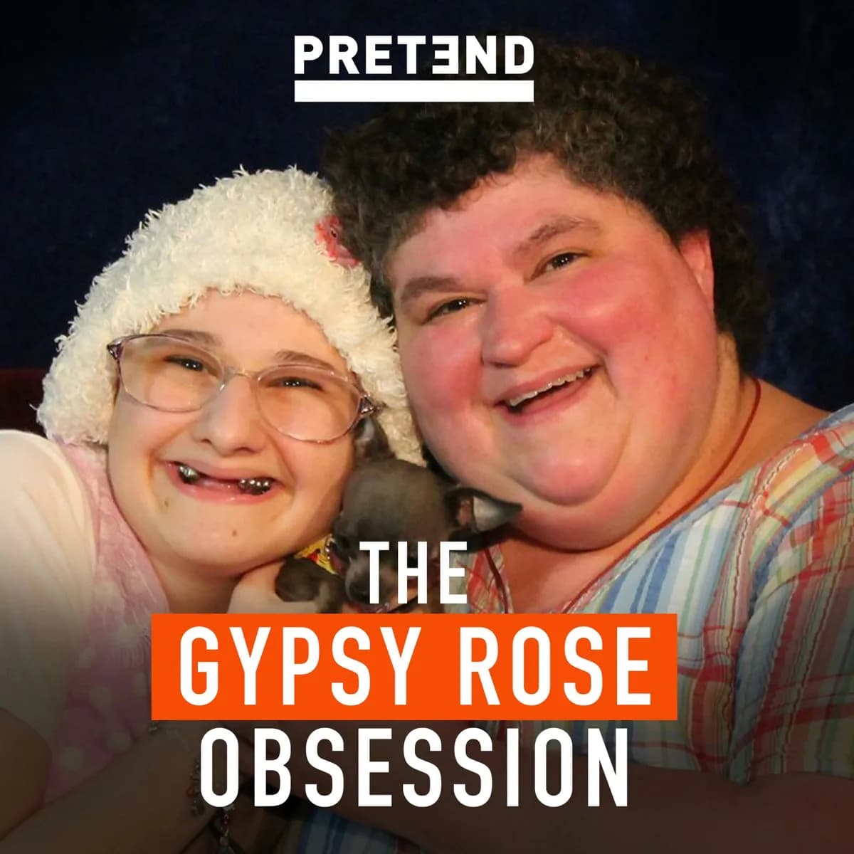 The Gypsy Rose Obsession, Part 6 — PRETEND, podcast-episode