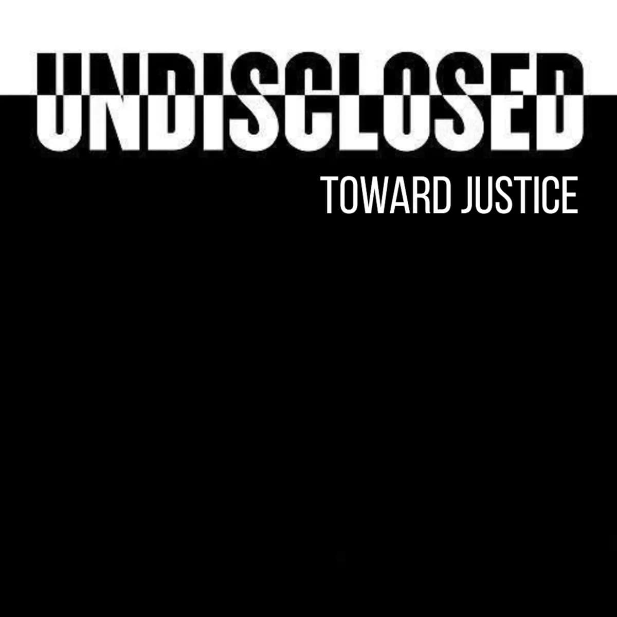 S9: Undisclosed: Toward Justice - Season 9 Trailer — Undisclosed: Toward Justice, podcast-episode