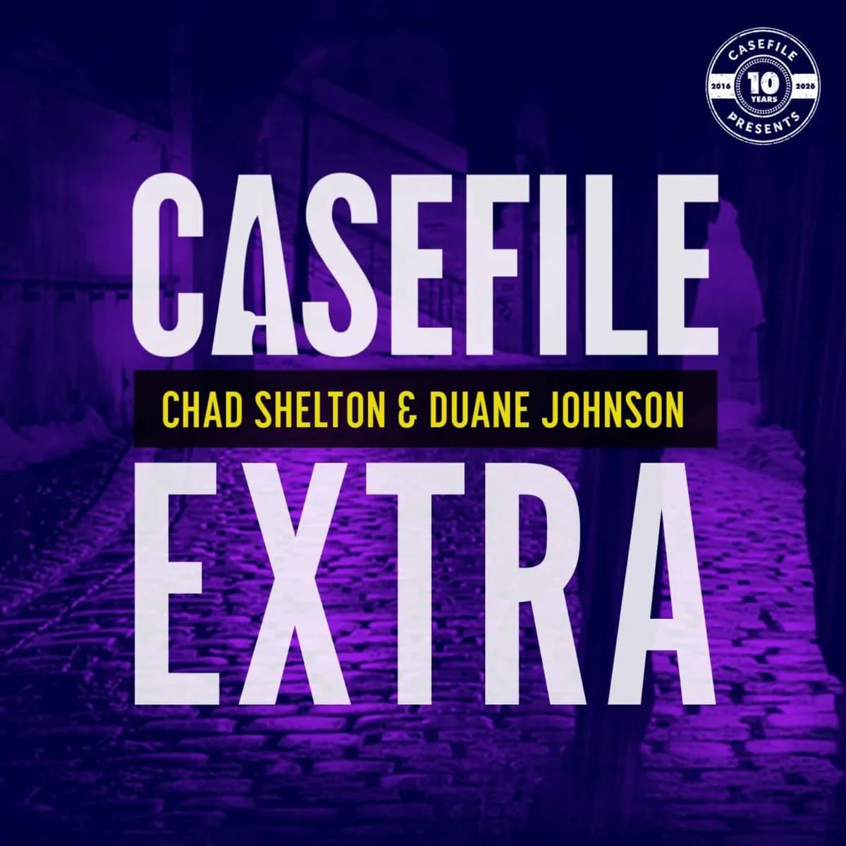 Casefile Extra: Chad Shelton & Duane Johnson — Casefile, podcast-episode