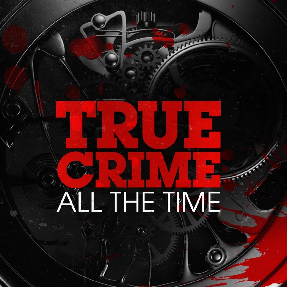 Officielt coverbillede for True Crime All The Time